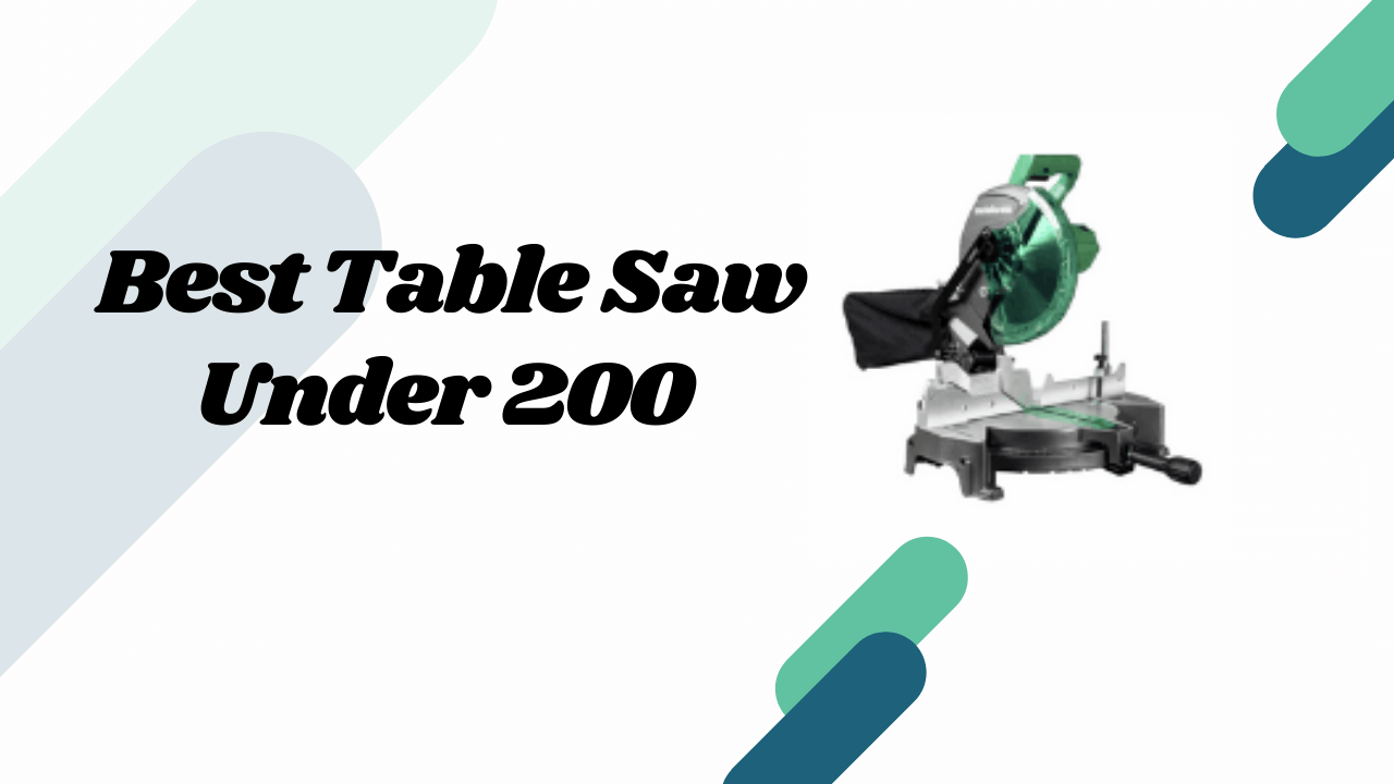 Best Table Saw Under 200
